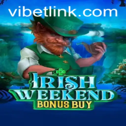 Exploring the World of IrishWeekendBonusBuy with a Touch of VIBET