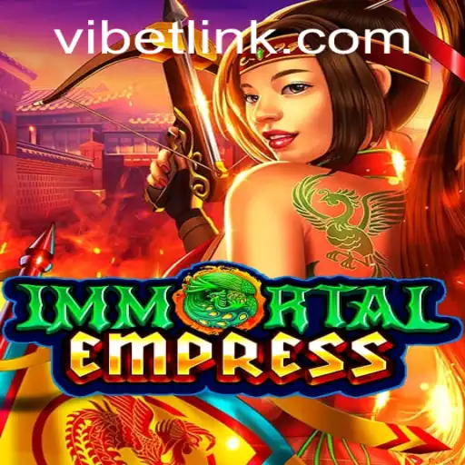 ImmortalEmpress: A Revolutionary Gaming Experience with VIBET