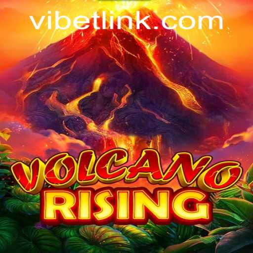 VolcanoRising: A Thrilling Adventure with VIBET Mechanics